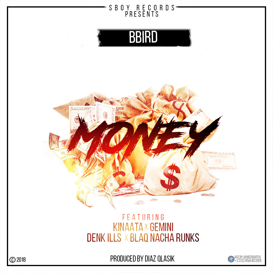 BBird – Money ft. Kofi Kinaata x Gemini x Denk iLLs x Blaq Nacha Ranks