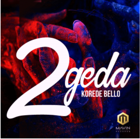 Korede Bello – 2geda