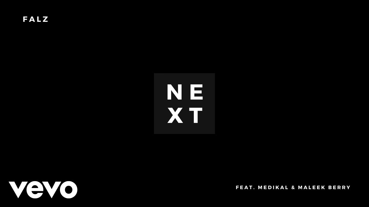 Falz – Next ft. Maleek Berry & Medikal (Official Video)