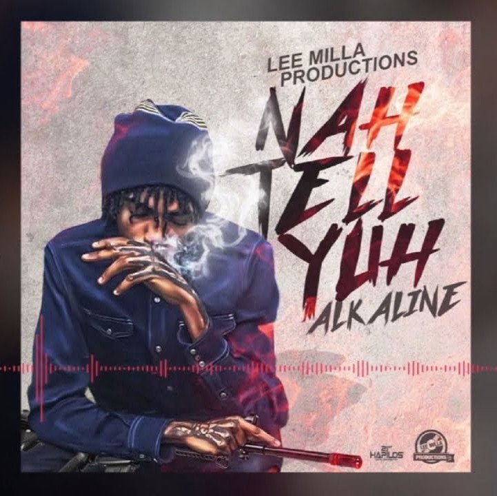 Alkaline – Nah Tell Yuh (Prod. By Lee Milla Production)