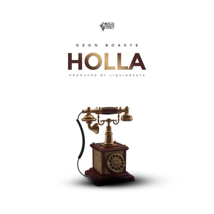 Deon Boakye – Holla (Prod by Liquid Beatz)