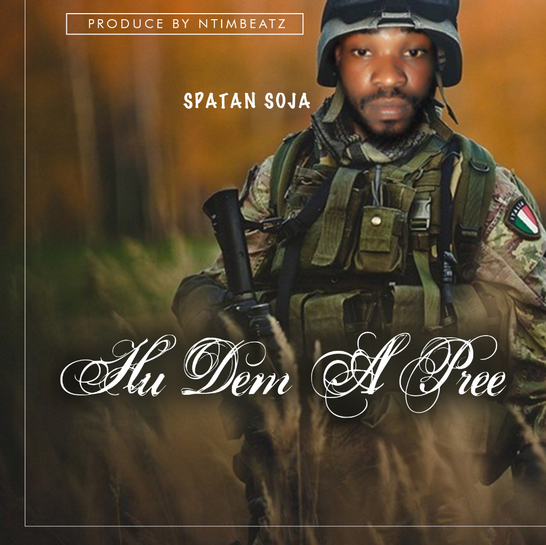 Spartan Soja – Hu Dem a Pre (Mixed by Ntimbeatz)