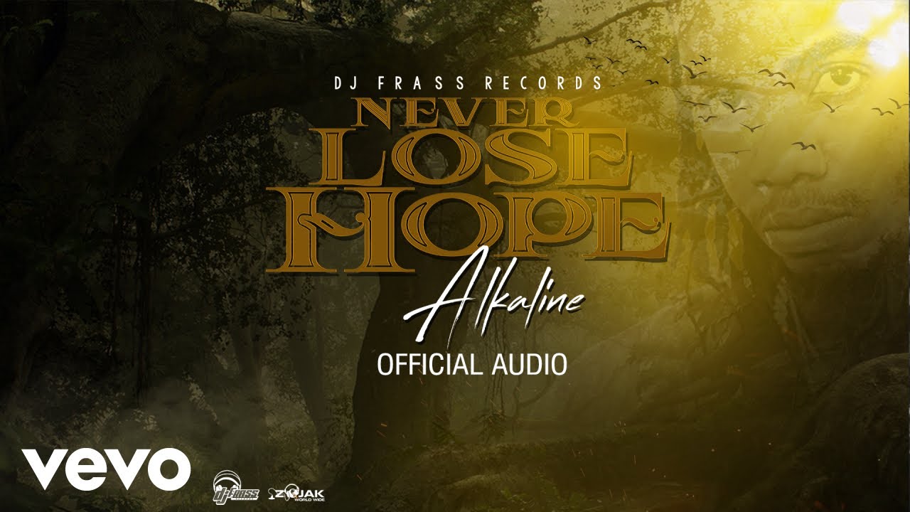 Alkaline – Never Lose Hope