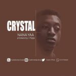 Crystal – Nana Yaa (Prod By I-Pappi)