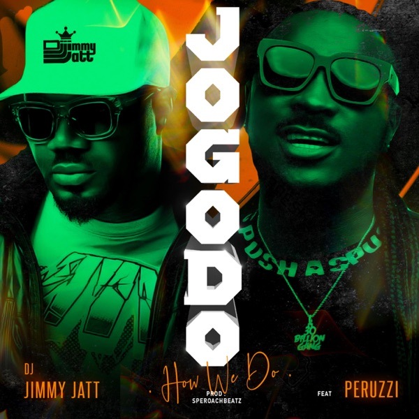 DJ Jimmy Jatt – Jogodo ft. Peruzzi