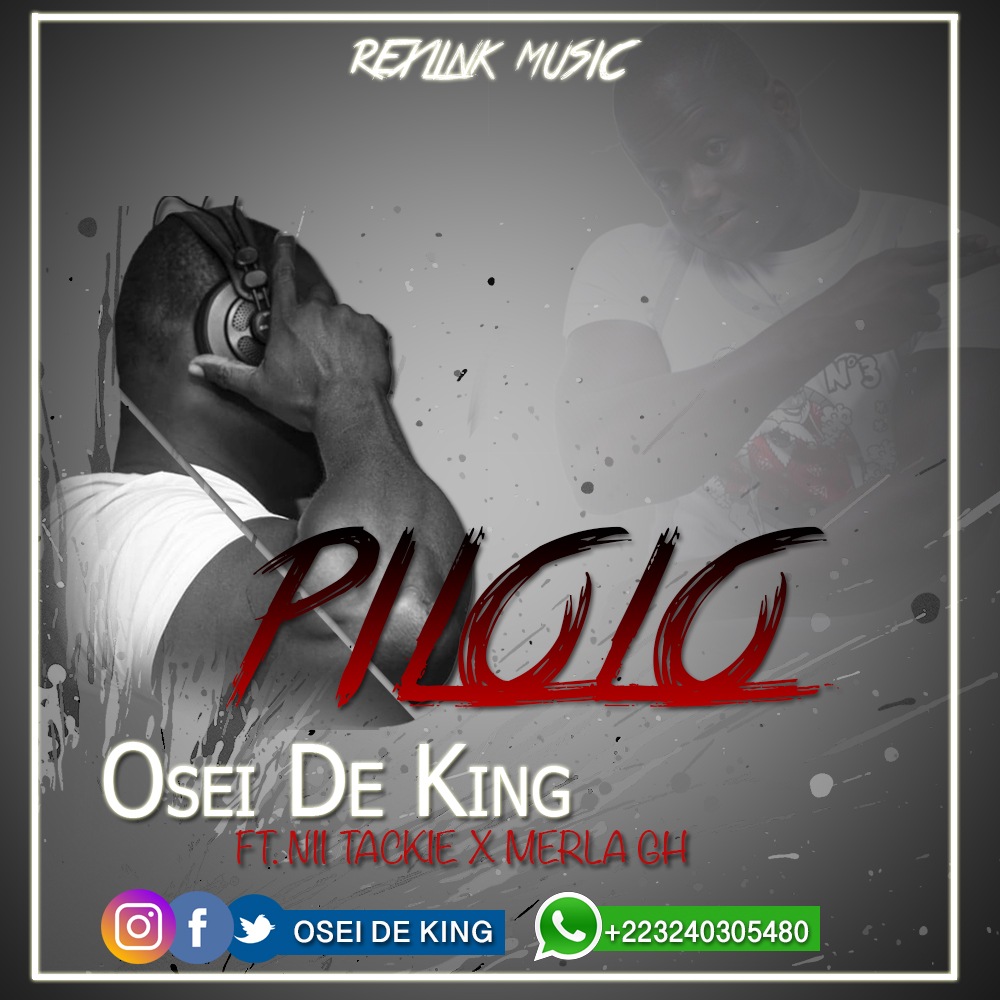 Osei De King ft.Tackie & Merla – Pilolo (Prod by Okesie Beatz)