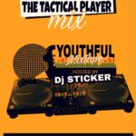 Youthful Life Mixtape (Hosted by DJ Sticker)