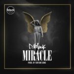 D-Black – Miracle (Prod. By Fortune Dane)