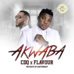 CDQ – Akwaba ft. Flavour