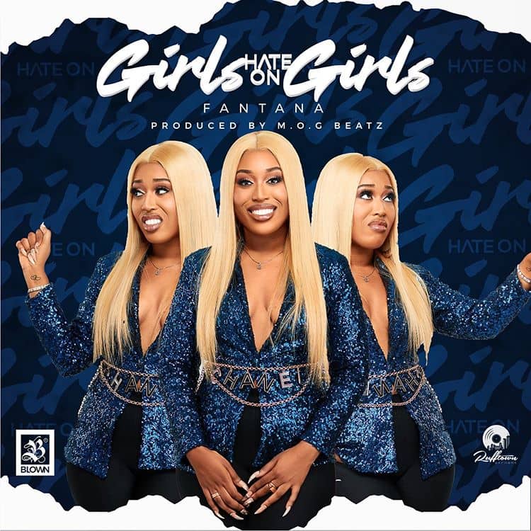 Fantana – Girls Hate On Girls (Prod By MOG Beatz)