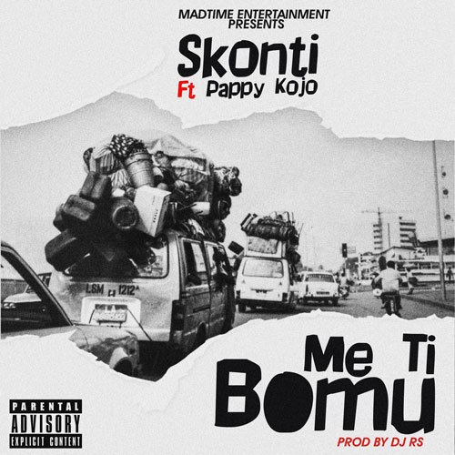 Skonti – Me Ti Bomu ft Pappy Kojo (Prod by DJ RS)