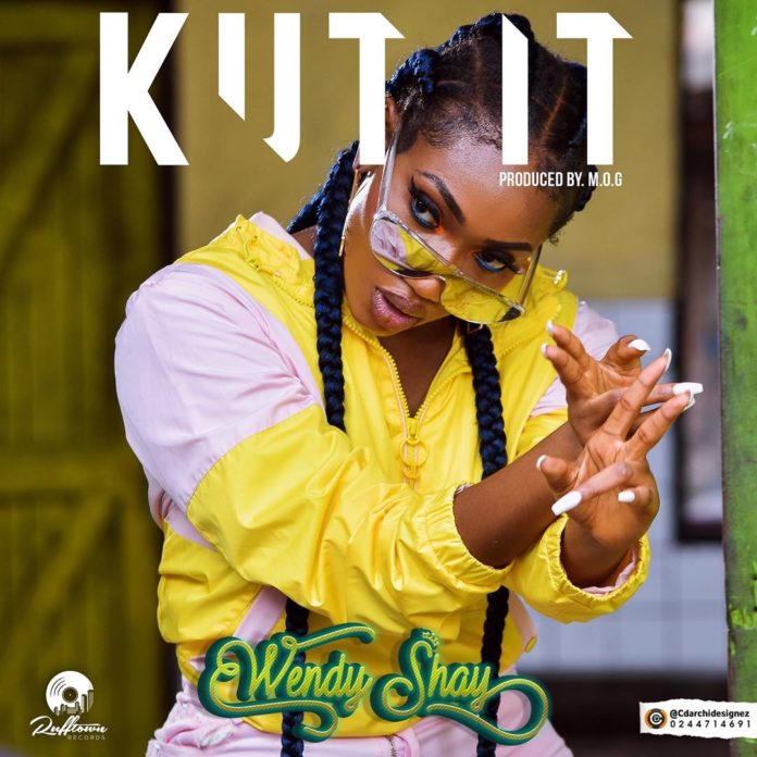 Wendy Shay – Kut It (Prod By MOG Beatz)