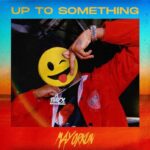 Mayorkun – Up To Something