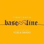 Tinny Mafia – Baseline ft. Ycee x Davido (Prod. By Adey)