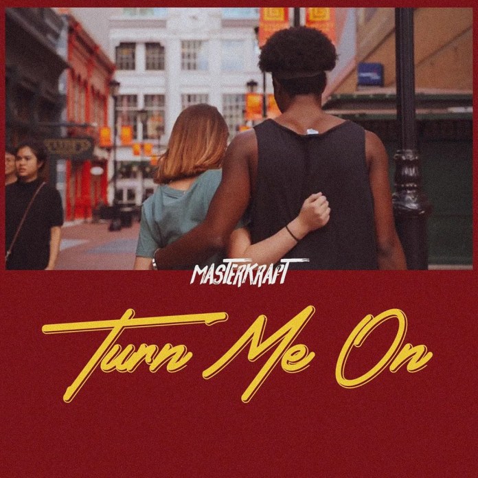 Masterkraft – Turn Me On (Prod by Masterkraft)