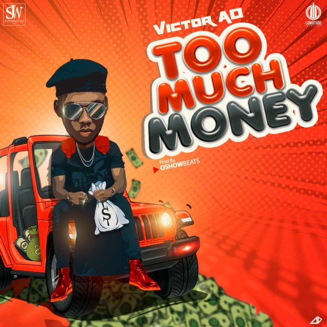 Victor AD – Too Much Money (Prod. by Oshowbeatz)