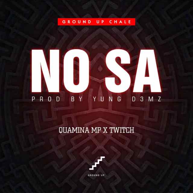 Quamina Mp – No Sa ft. Twitch (Prod By Yung D3mz)