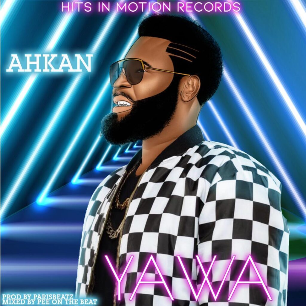 Ahkan (Ruff N Smooth) – Yawa (Prod by ParisBeatz)