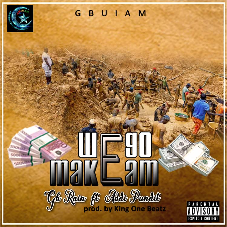 Gh Rain – We Go Make Am ft. Addi Pundit (Prod by KingOne Beaz)