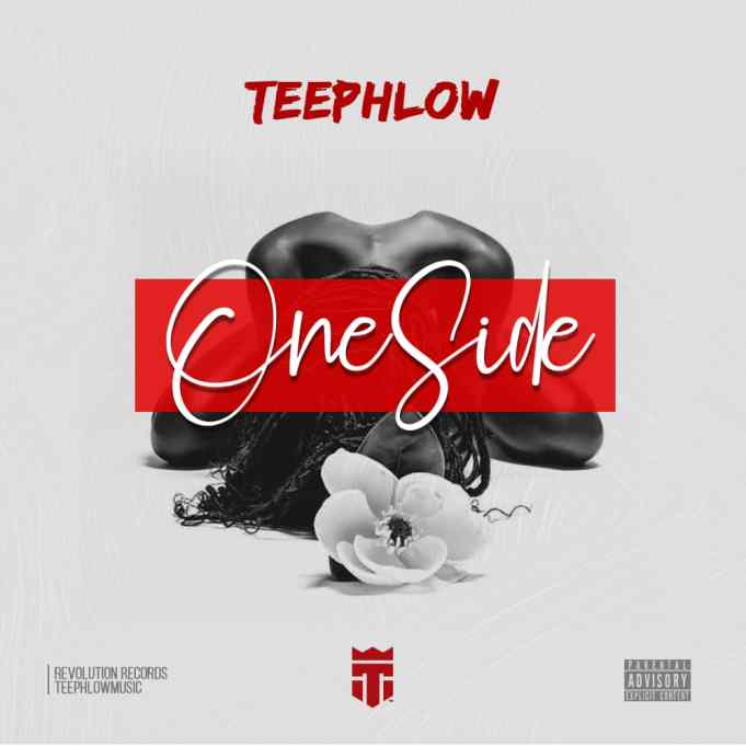 Teephlow – One Side (Prod By Ssnowbeatz)