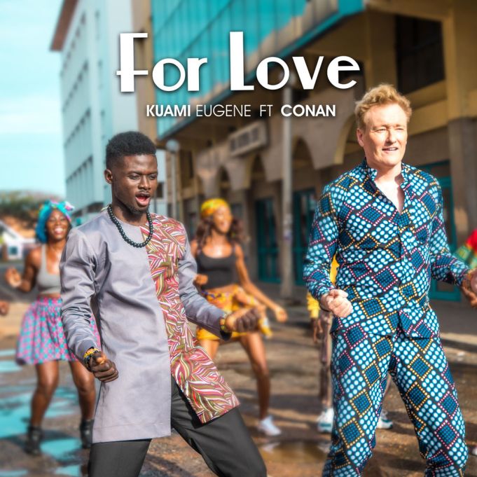 Kuami Eugene – For Love ft. Conan O’Brien