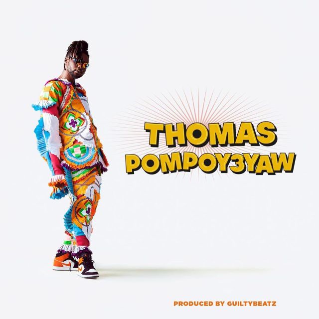 Pappy Kojo – Thomas PompoY3yaw (Prod by GuiltyBeatz)