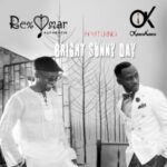 Rex Omar – Bright And Sunny Day ft. Okyeame Kwame