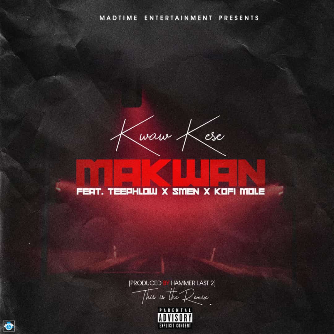 Kwaw Kese –  Ma Kwan (Remix) ft. Teephlow x Kofi Mole x Smen
