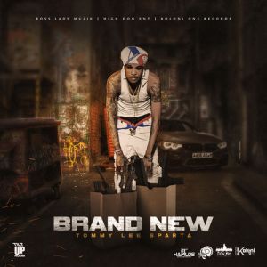 Tommy Lee Sparta – Brand New (Prod By Boss Lady Muzik)
