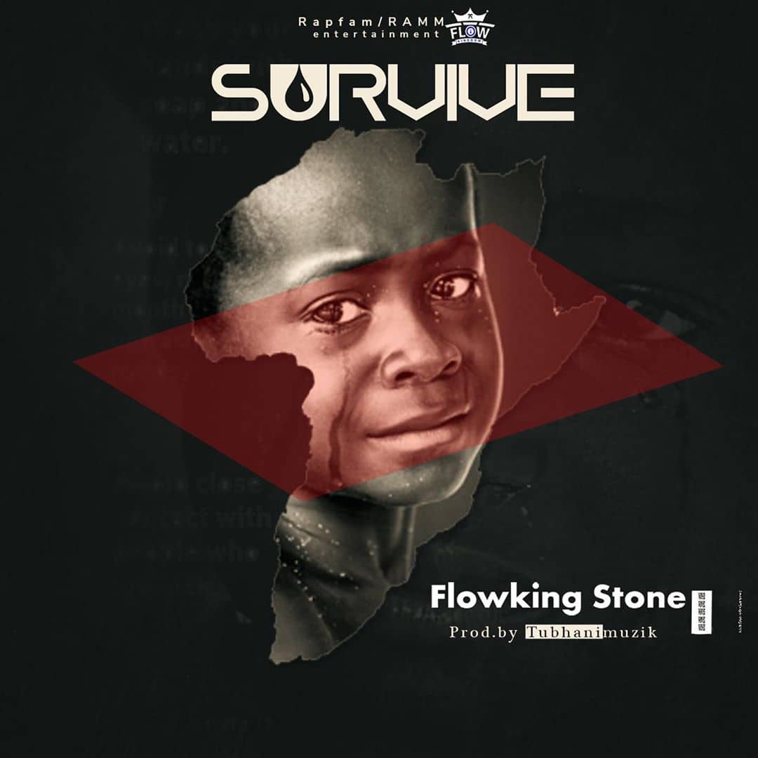 Flowking Stone – Survive (Prod by TubhaniMuzik)
