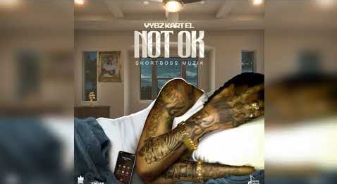 Vybz Kartel – Not Ok (Prod. By Short Boss Muzik & Vybz Kartel Muzik)