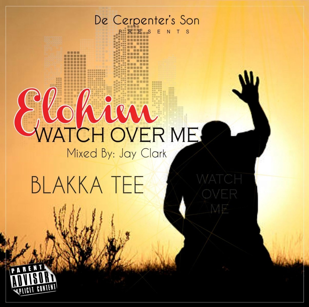 Blakka Tee – Elohim (Watch Over Me)