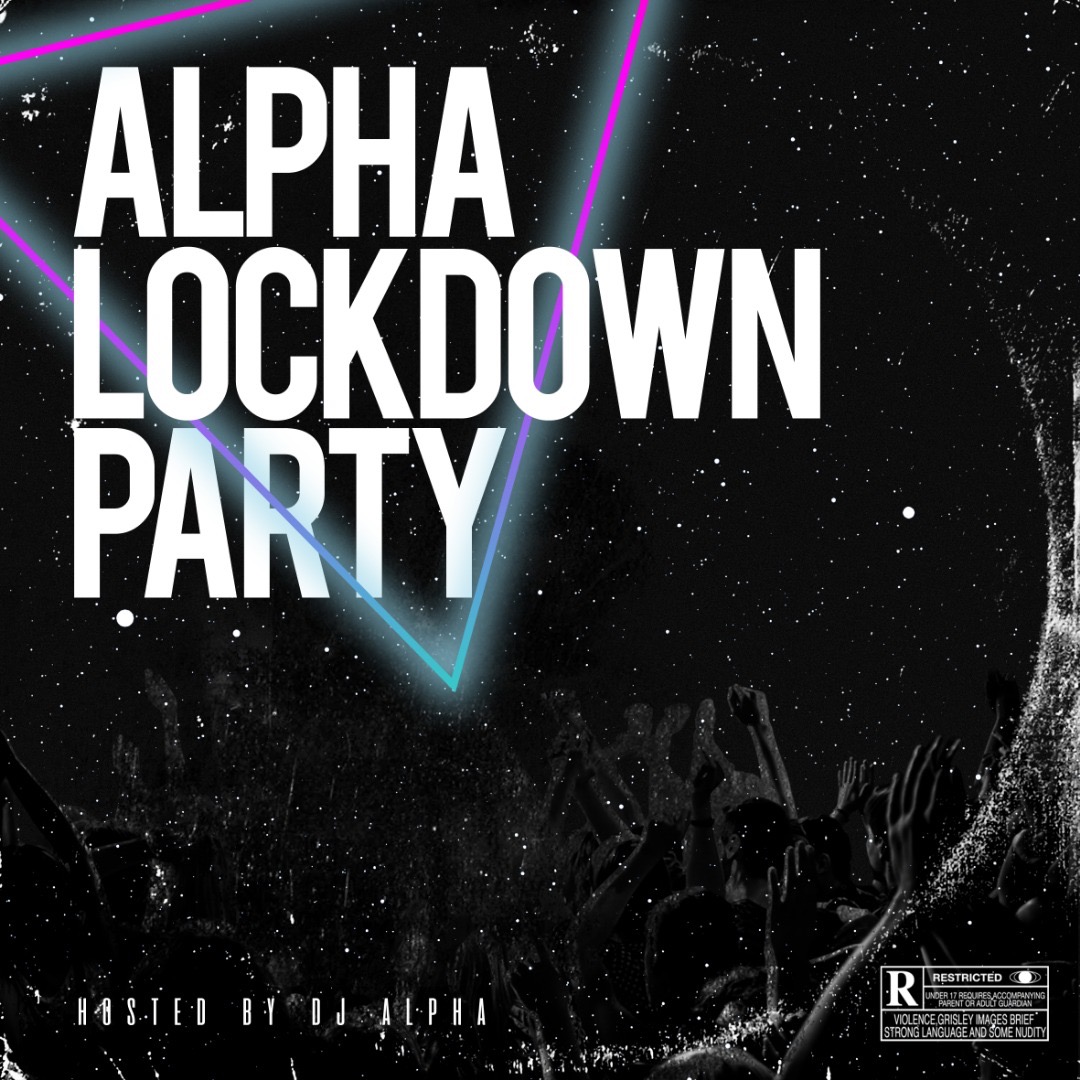 DJ Alpha – The Alpha Lockdown Party (Mixtape)