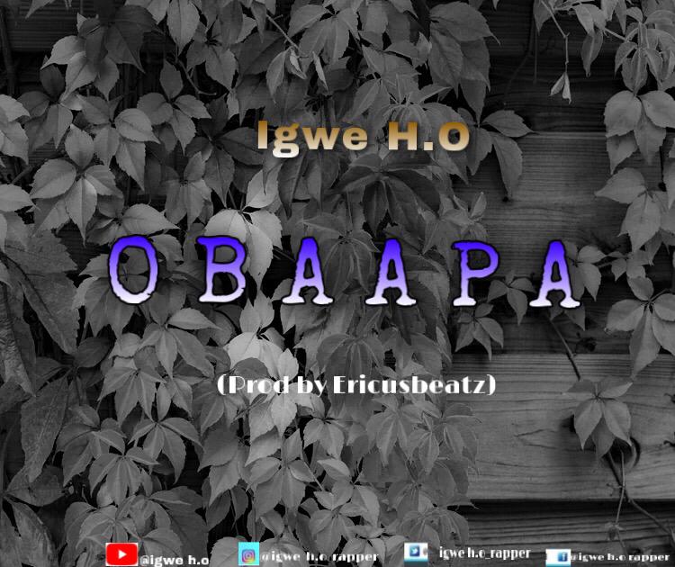 Igwe H.O – Obaa Pa (Prod. by Ericusbeatz)