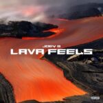 Joey B – Lava Feels (Full Album)