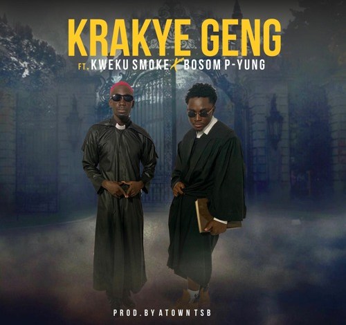 Kweku Smoke x Bosom P-yung – Krakye Geng