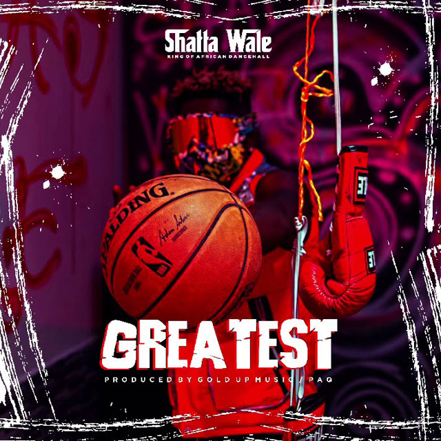 Shatta Wale – Greatest (Prod. by Gold Up Music & PAQ)