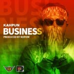 Kahpun – Business (Prod. By Kopow Naade)
