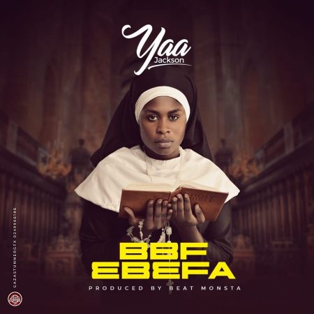 Yaa Jackson – BBF Ebefa (Prod. by BeatMonsta)