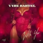 Vybz Kartel – With You (Prod. By Sweet Muzik Production)