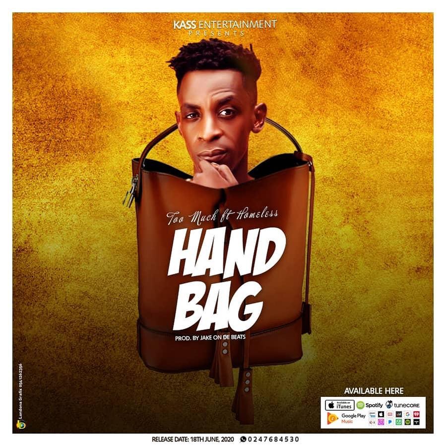 Too Much – Handbag Ft Homeless (Prod. By Jake on da beat)