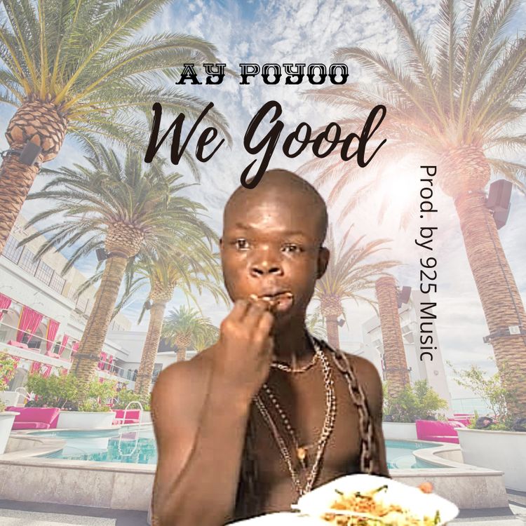 Ay Poyoo – We Good (Prod. by 925 Music)