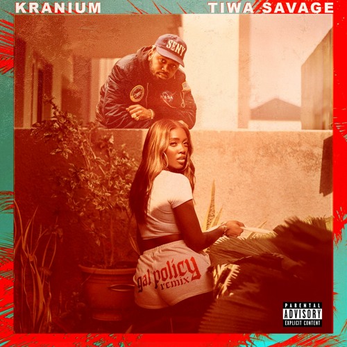 Kranium – Gal Policy (Remix) ft. Tiwa Savage (Prod. by Tru Ambassador Ent)