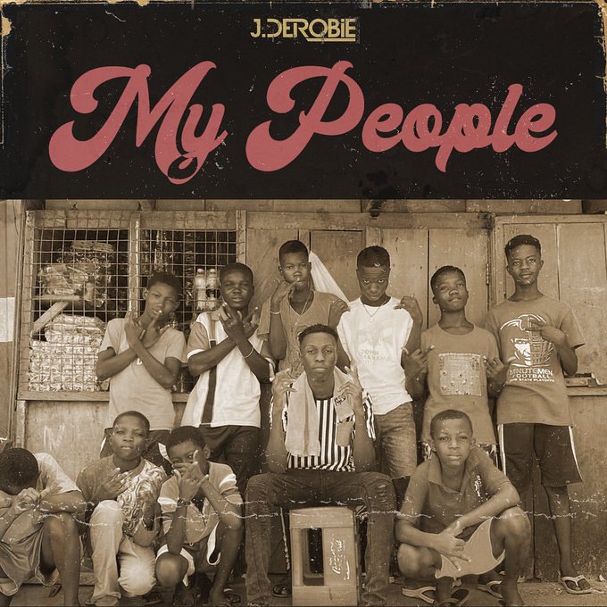 J.Derobie – My People (Prod. By Beatz Fada)