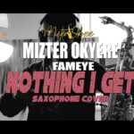 Fameye – Notin I Get (Remix) (Sax Version) (Prod. by Mizter Okyere)