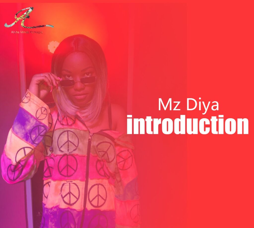 Mz Diya – Introduction (Freestyle)