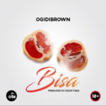 Ogidi Brown – Bisa (Prod. by Beatz Fada)