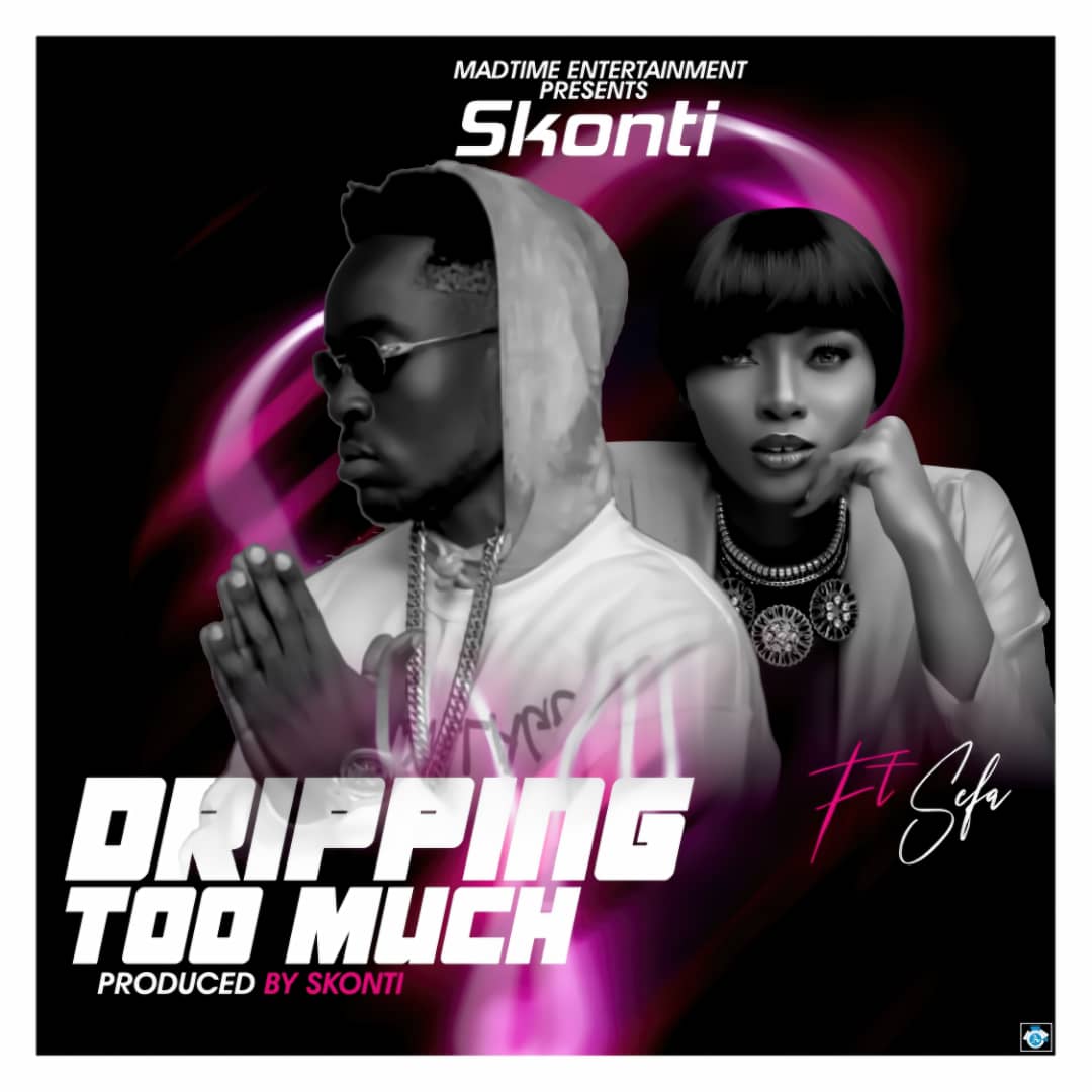 Skonti — Dripping Too Much ft. Sefa (Prod By Skonti)