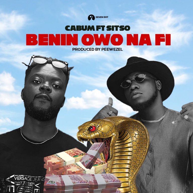 Cabum – Benin Owo Na Fi Ft Sitso (Prod. by Peewezel)