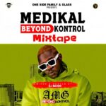 DJ Manni – Medikal Beyond Kontrol (Mixtape)